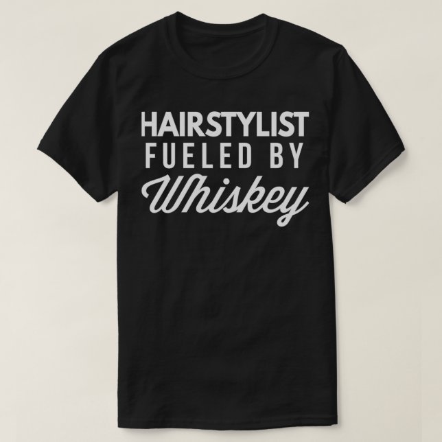 Camiseta Hairstylist alimentado por Whiskey (Diseño del anverso)