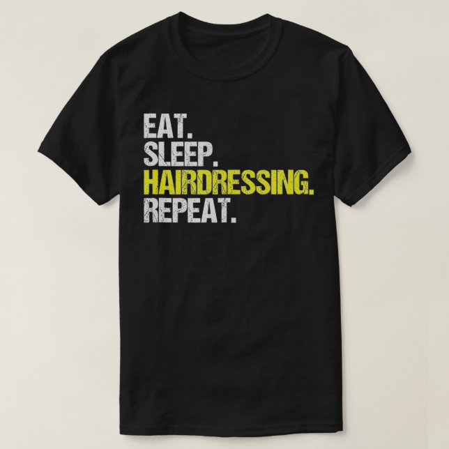 Camiseta Hairstylist Eat Sleep Hairdressing Coiffeur Hairdr (Diseño del anverso)