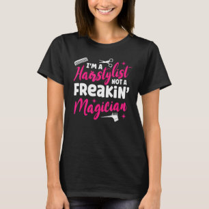 Camiseta Hairstylist no un mago peluquero