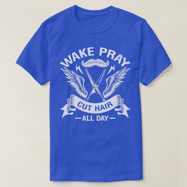 Camiseta Hairstylist Wake Pray Cut Hair Barber (Diseño del anverso)