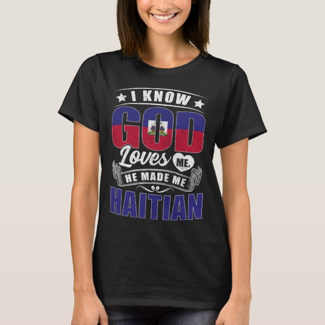 Camiseta Haiti Flag God Loves Me  Haitians (Anverso)