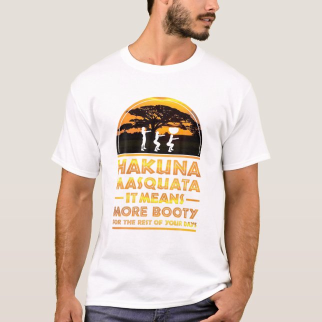 Camiseta Hakuna Masquata Significa Más Booty Para El Resto  (Anverso)