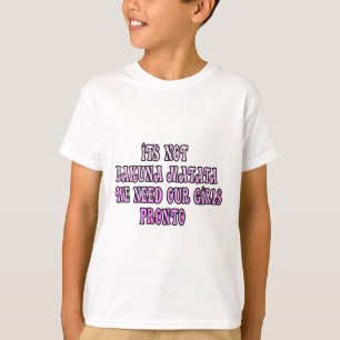 Camiseta Hakuna Matata necesitamos a nuestros Chicas Pronto