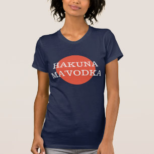 Camiseta Hakuna Ma'Vodka Divertida Filosofía de Bebida