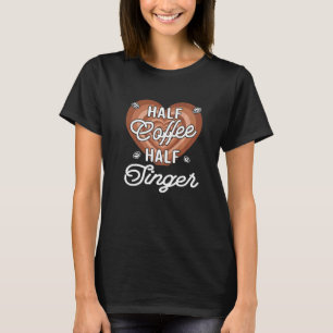 Camiseta Half Coffee Half Singer