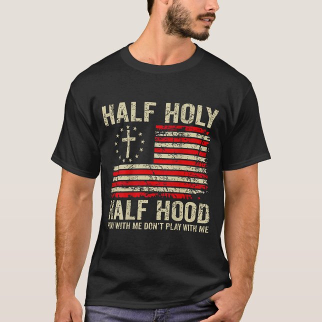 Camiseta Half Hood Half Holy Pray With Me Don't Play With M (Anverso)