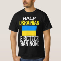 Half Ukrainian Is Better Than None Fun Ukraine Quo