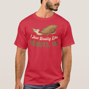 Camiseta Halibut I Like Halibuts Ok Fisherman Halibut Fishi