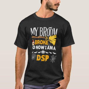 Camiseta Halloween Dsp My Broom Broke Así que ahora soy un