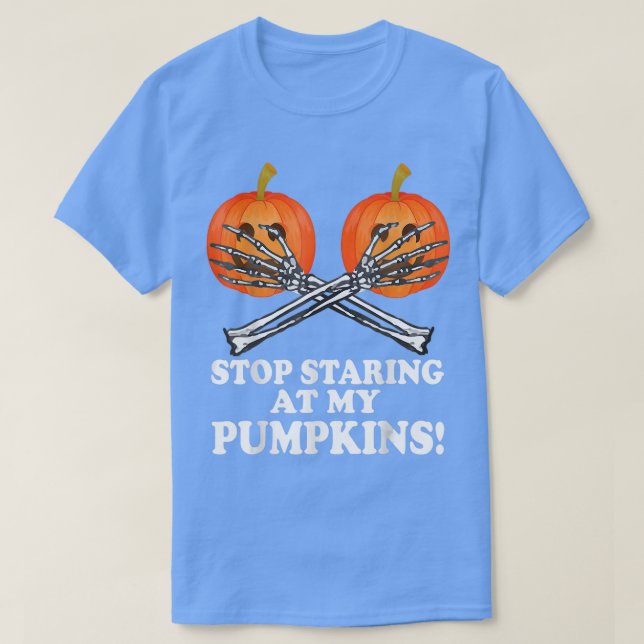Camiseta Halloween Funny Deja De Mirar A Mis Calabazas Temi (Diseño del anverso)