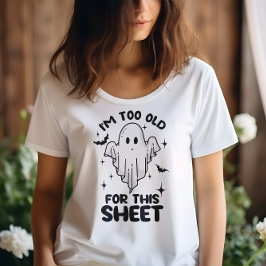 CAMISETA HALLOWEEN FUNNY YO SOY DEMASIADO VIEJO PARA ESTA F
