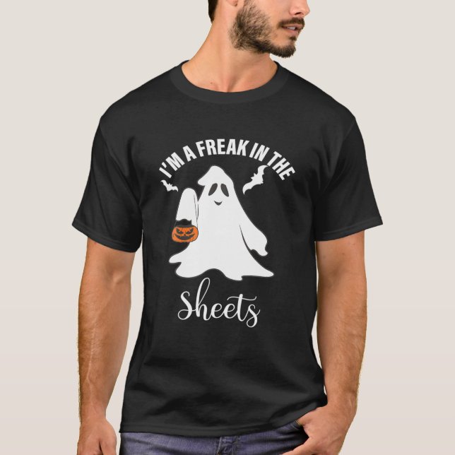 Camiseta Halloween Ghost Costume I'm A Freak In The Sheets (Anverso)