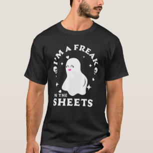 Camiseta Halloween Ghost Costume I'm A Freak In The Sheets