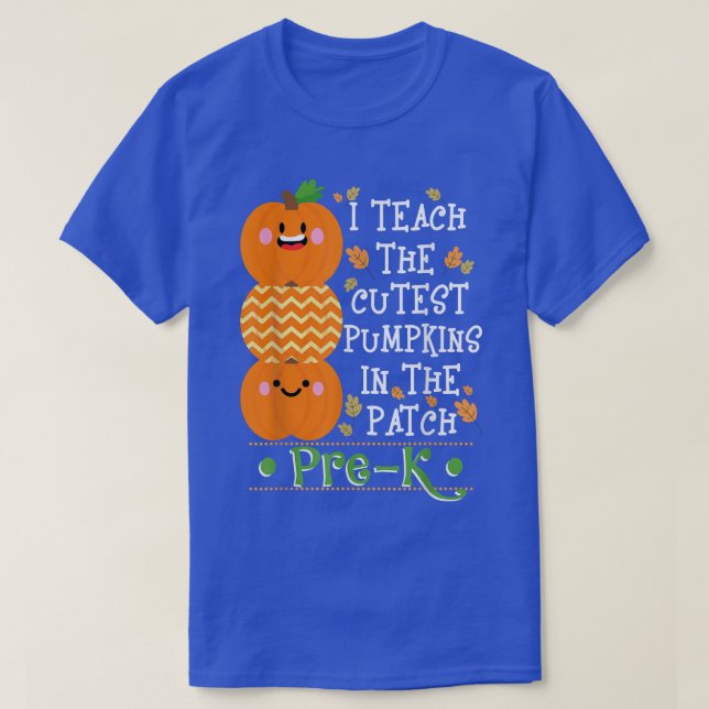 Camiseta Halloween I Teach The Cutest Pumpkins In Patch Pre (Diseño del anverso)