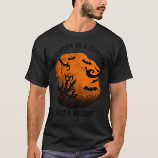 Camiseta Halloween  is a Lifestyle not a holiday