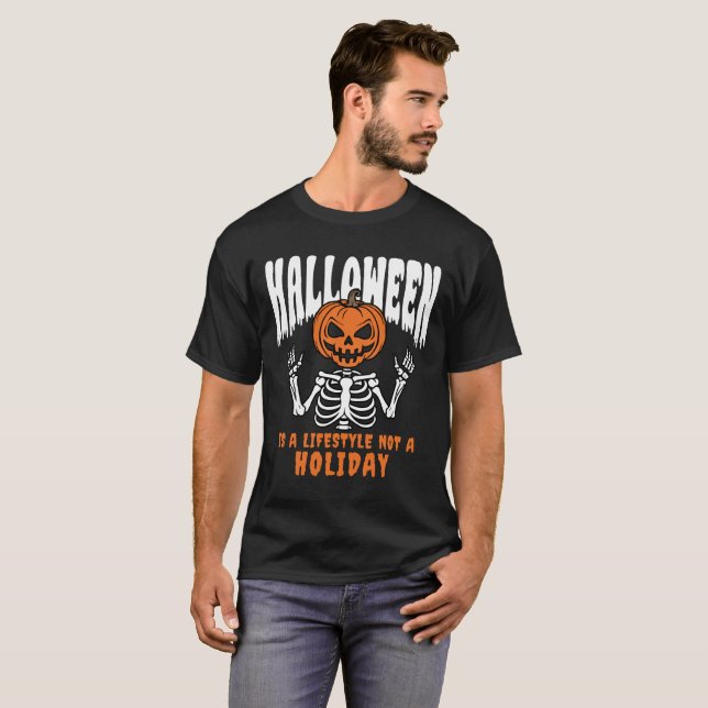 Camiseta Halloween Is A Lifestyle Not A Holiday Skeleton (Anverso completo)