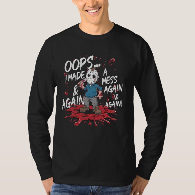 Camiseta Halloween Mal Serial Killer Oops Que Hice Mess Ag (Anverso)