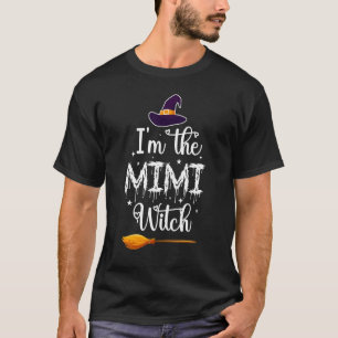 Camiseta Halloween Mimi I'm The Mimi Witch Scary Fall