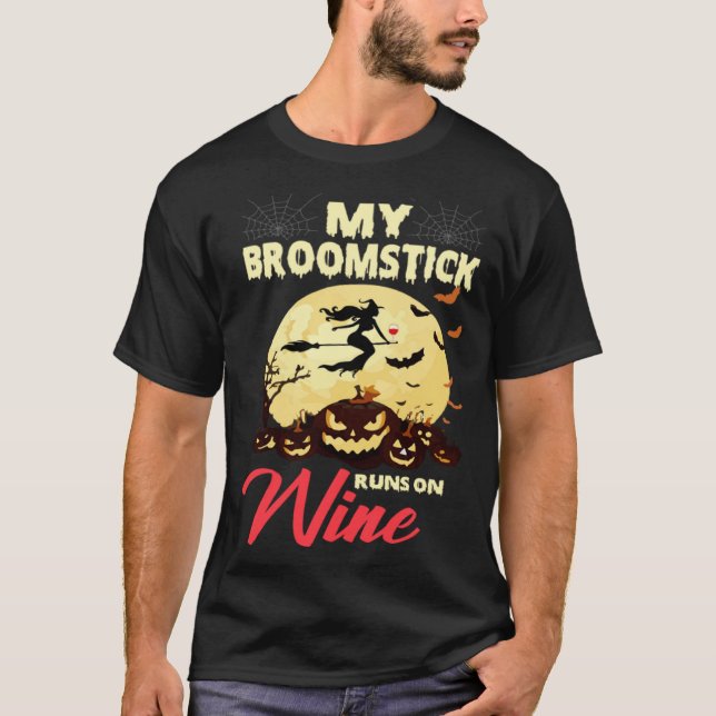 Camiseta Halloween My Broomstick Runs On Wine Witch Drunk F (Anverso)