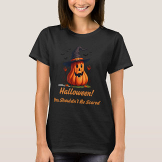 Camiseta Halloween no deberías tener miedo