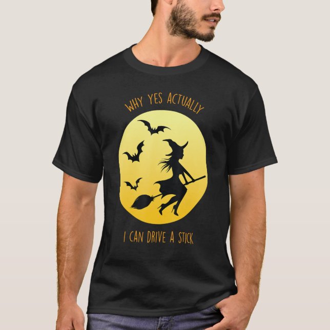 Camiseta Halloween Por Qué Sí Puedo Conducir Un Palo W (Anverso)