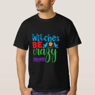 Camiseta Halloween Witch Be Crazy