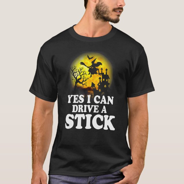 Camiseta Halloween Witch  Why Yes Actually I Can Drive A St (Anverso)