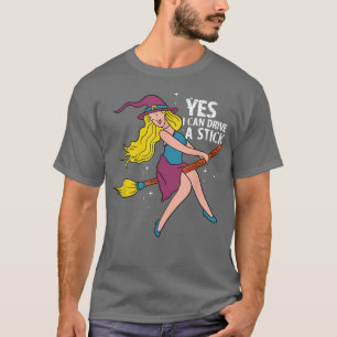 Camiseta Halloween Witch Yes I Can Drive A Stick Funny Cost