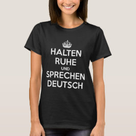 Camiseta Halten Ruhe und Sprechen Deutsch