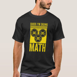 Camiseta Halterofilia gimnasio Shhh Im Haciendo Matemáticas