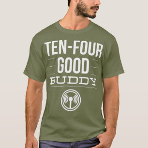 Camiseta Ham Radio 10-4 Good Buddy