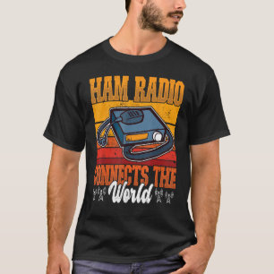Camiseta Ham Radio Connect World Amateur Radio y Ham Radi