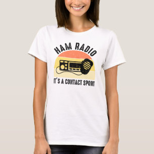 Camiseta Ham Radio - Es un deporte de contacto