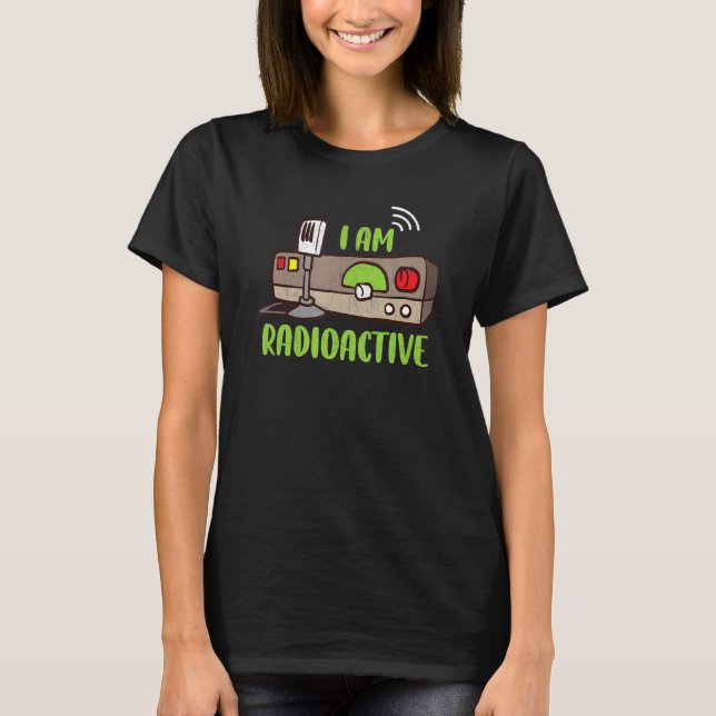 Camiseta Ham Radio I Am Radioactive Amateur Radio Operator (Anverso)