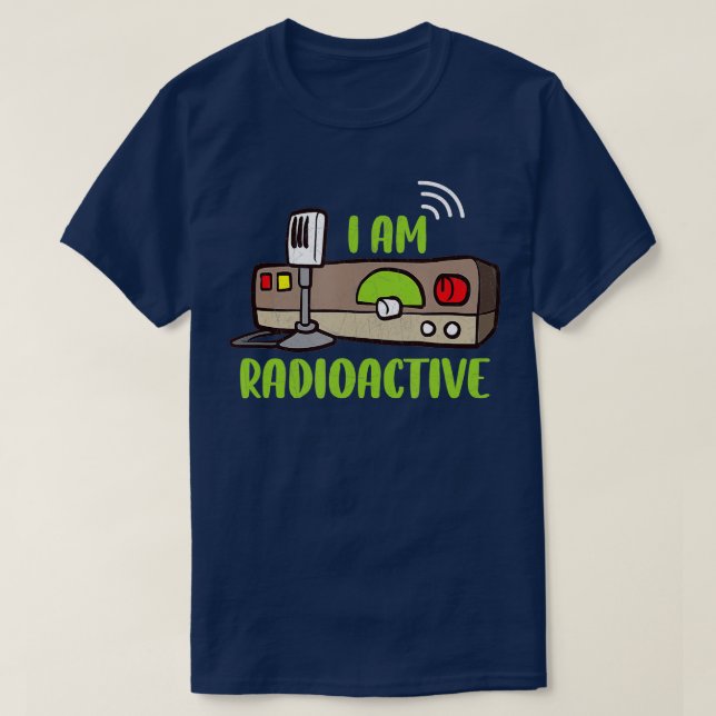Camiseta Ham Radio I Am Radioactive Amateur Radio Operator (Diseño del anverso)