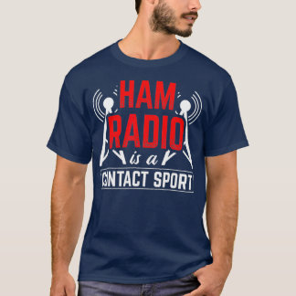 Camiseta Ham Radio Is A Contact Sport Antenna Ham Radio
