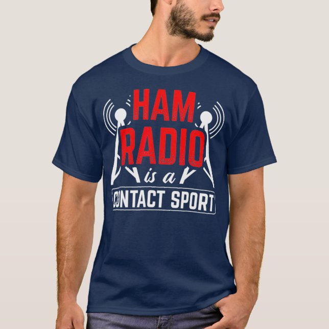 Camiseta Ham Radio Is A Contact Sport Antenna Ham Radio (Anverso)