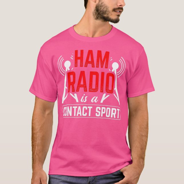 Camiseta Ham Radio Is A Contact Sport Antenna Ham Radio (Anverso)