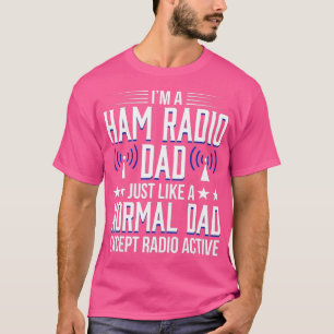 Camiseta Ham Radio Operator Amateur Radio Radioactive Dad