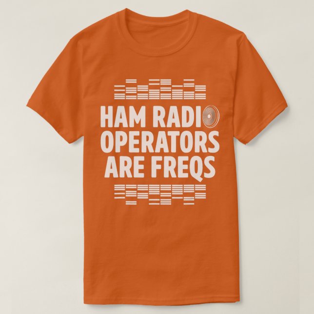 Camiseta Ham Radio Operator Freqs Amateur Radio Homebrew (Diseño del anverso)