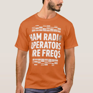 Camiseta Ham Radio Operator Freqs Amateur Radio Homebrew