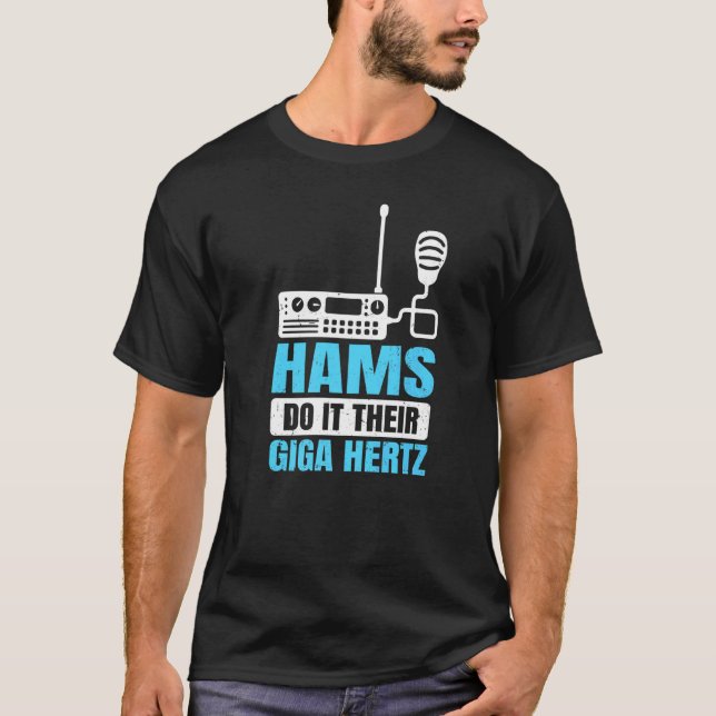 Camiseta Ham Radio Operator Hams Lo Hace Con Su Giga Hertz (Anverso)