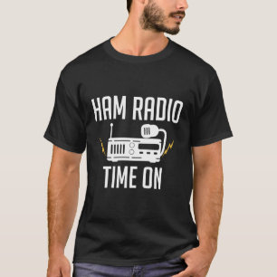 Camiseta Ham Radio Time En Amateur Ham Radio