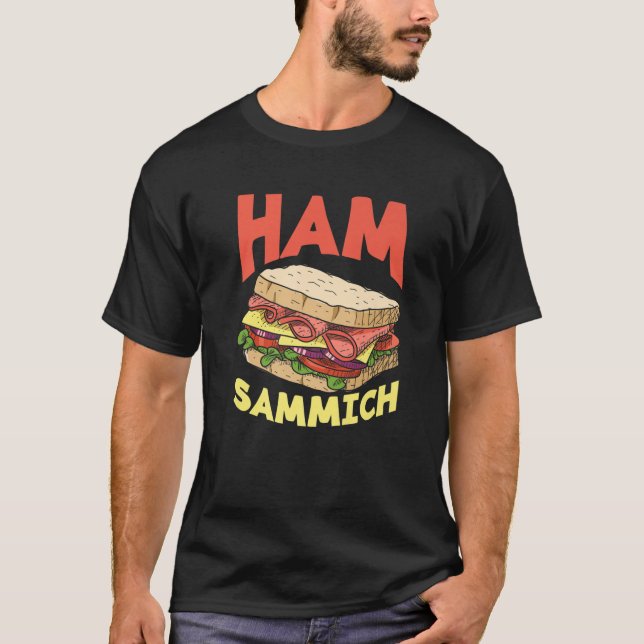 Camiseta Ham Sammich Ham Sandwich Lover Funny Sandwich (Anverso)