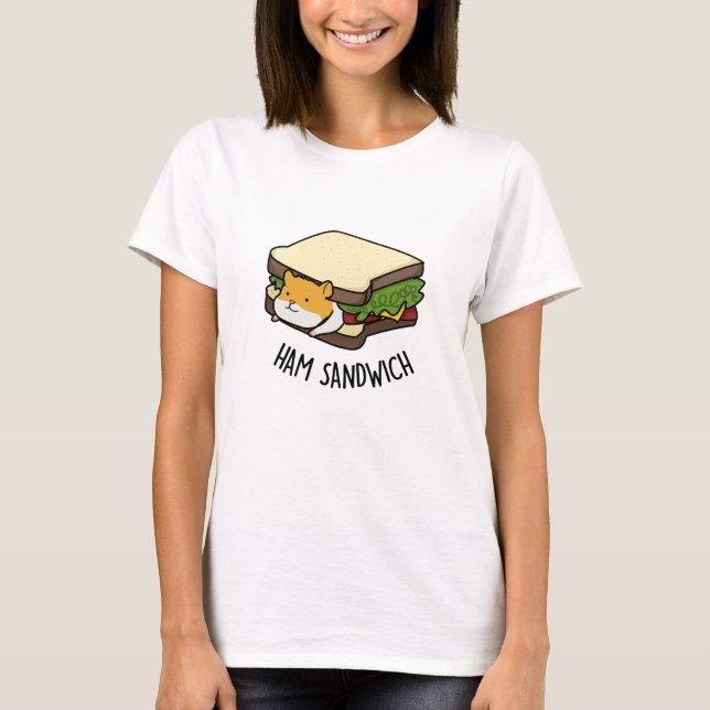 Camiseta Ham Sandwich Funny Hamster Pun (Anverso)