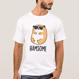 Camiseta Ham-some Funny Handsome Hamster Pun