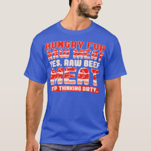 Camiseta Hambre De Carne Cruda Sí Carne De Carne Cruda