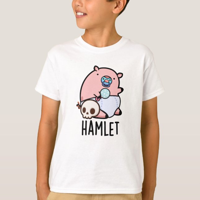 Camiseta Hamlet Funny Shakepear Lechón Pun (Anverso)