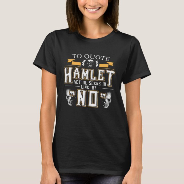 Camiseta Hamlet Quote No Pessimist Shakespeare (Anverso)