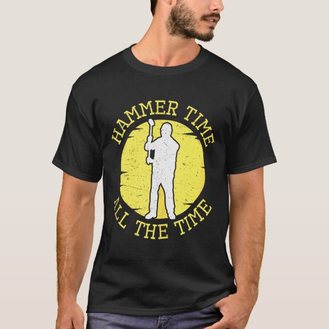 Camiseta Hammer Time All The Time Funny Construction Manage (Anverso)